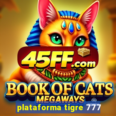 plataforma tigre 777